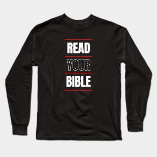 Read Your Bible | Christian Typography Long Sleeve T-Shirt